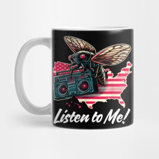 Listen to me cicadas 2024 Mug